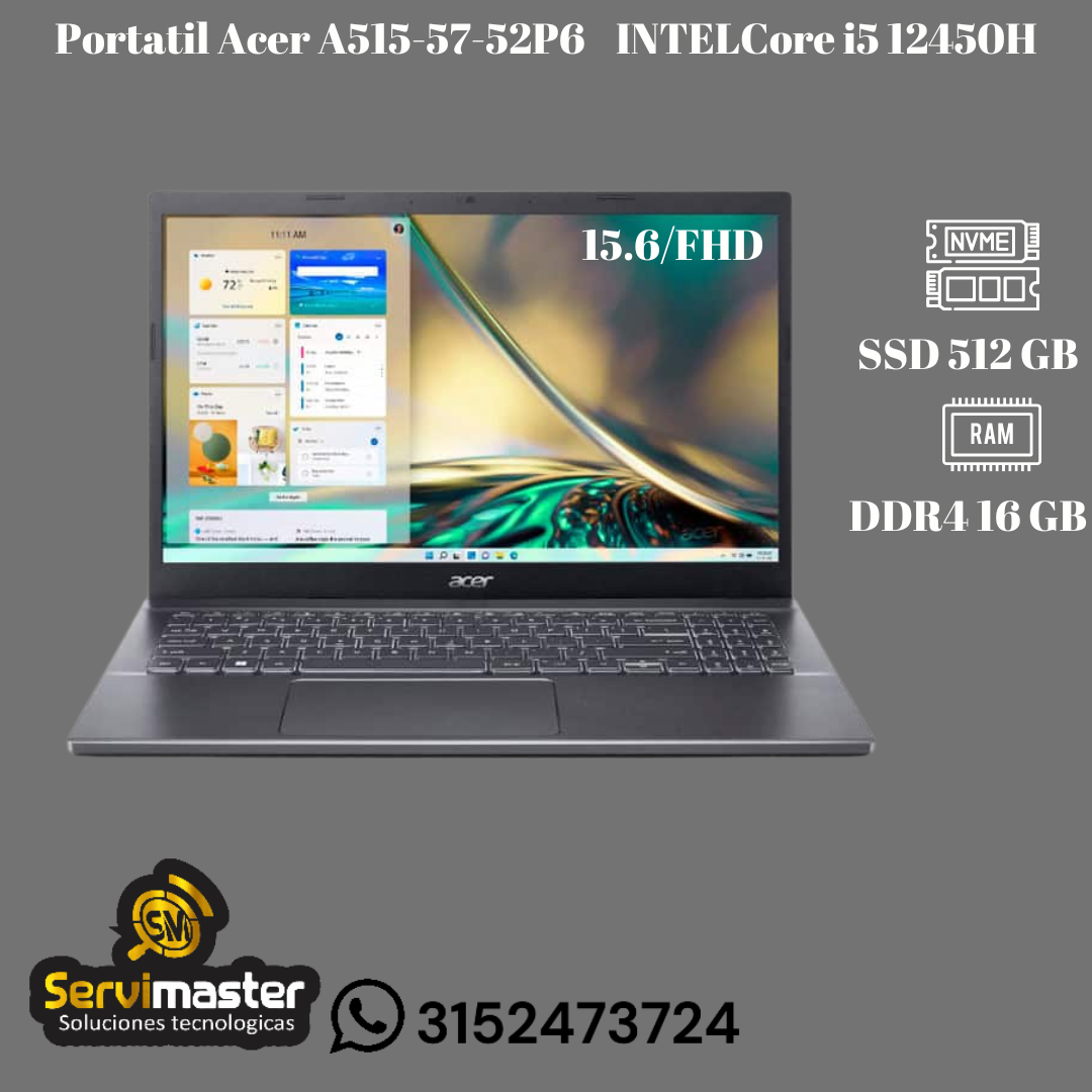 Portatil Acer A515-57-52P6 Core i5 12450H Ssd 512GB /Ram DDR4 16GB 15.6" FHD